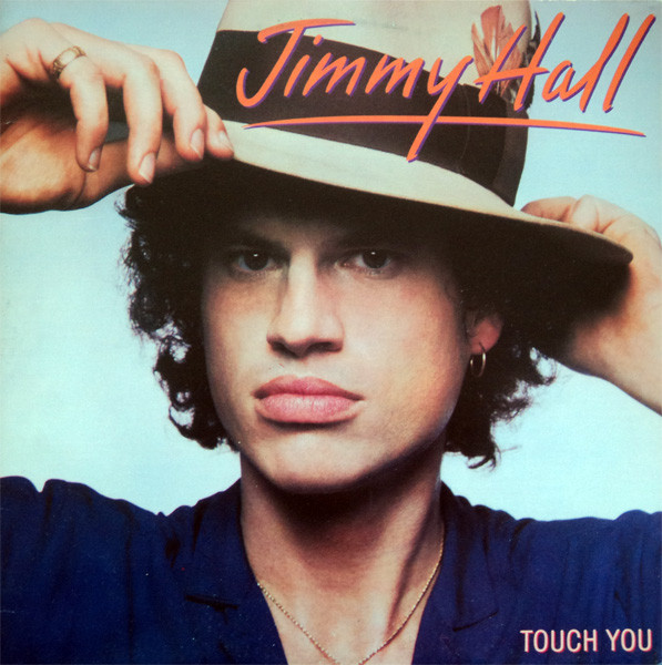 Jimmy Hall - Touch You | Epic (84595)