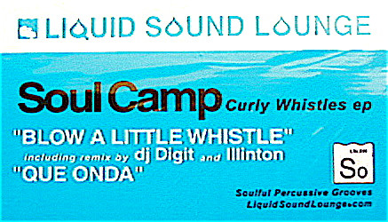 Soul Camp - Curly Whistles EP | Liquid Sound Lounge (LSL 226) - 2 Soul Camp - Curly Whistles EP | Liquid Sound Lounge (LSL 226) - 2
