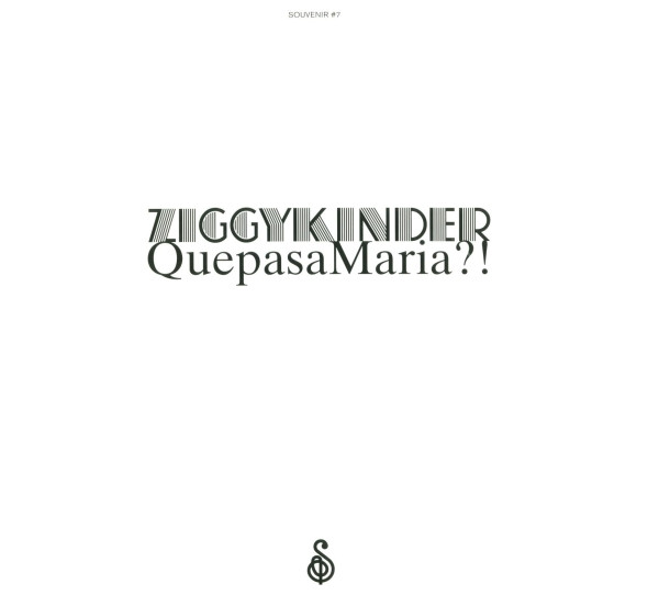 Ziggy Kinder - QuepasaMaria ?! | Souvenir (SOUVENIR #7)
