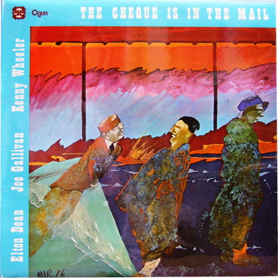 Elton Dean / Joe Gallivan / Kenny Wheeler - The Cheque Is In The Mail | Ogun (OG 610)
