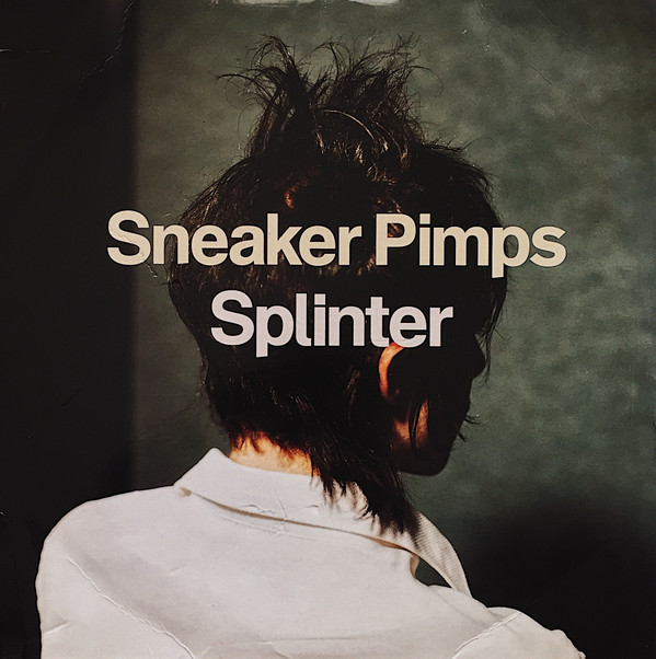 Sneaker Pimps - Splinter | Clean Up Records (CUP040DMM) - main