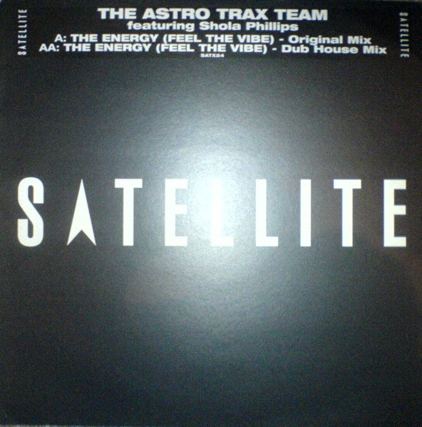 Astrotrax Featuring Shola Phillips - The Energy (Feel The Vibe) | Satellite (SATX24) - main Astrotrax Featuring Shola Phillips - The Energy (Feel The Vibe) | Satellite (SATX24) - main