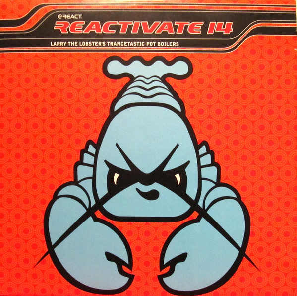 Various - Reactivate 14 - Larry The Lobster's Trancetastic Pot Boilers | React (REACT LP153) - main