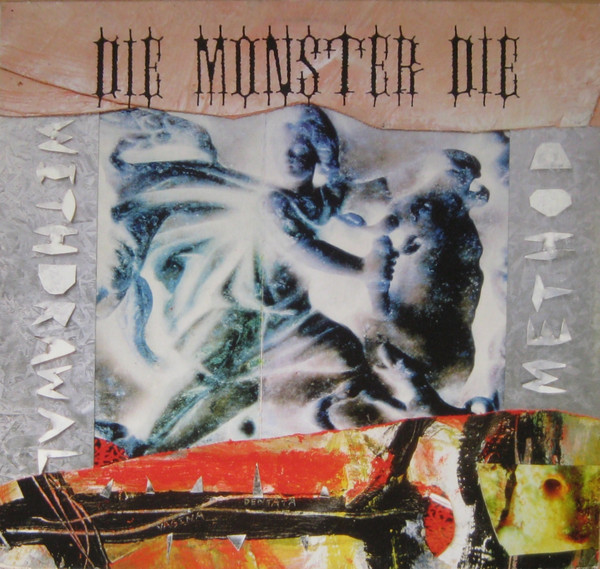 Die Monster Die - Withdrawal Method | Roadrunner Records (RR 9025 1)