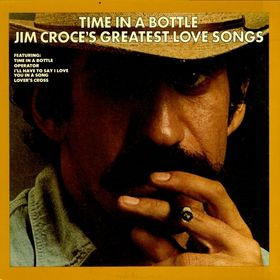 Jim Croce - Time In A Bottle | Castle Classics (CLALP 117)