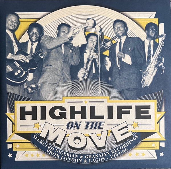 Various - Highlife On The Move (Selected Nigerian & Ghanaian Recordings From London & Lagos - 1954-66) | Soundway (SNDWLP060)