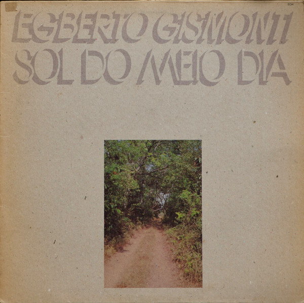 Egberto Gismonti - Sol Do Meio Dia | ECM Records (ECM 1116)