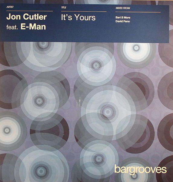 Jon Cutler Feat. E-Man - It's Yours | Bargrooves (BARGS03) - main Jon Cutler Feat. E-Man - It's Yours | Bargrooves (BARGS03) - main
