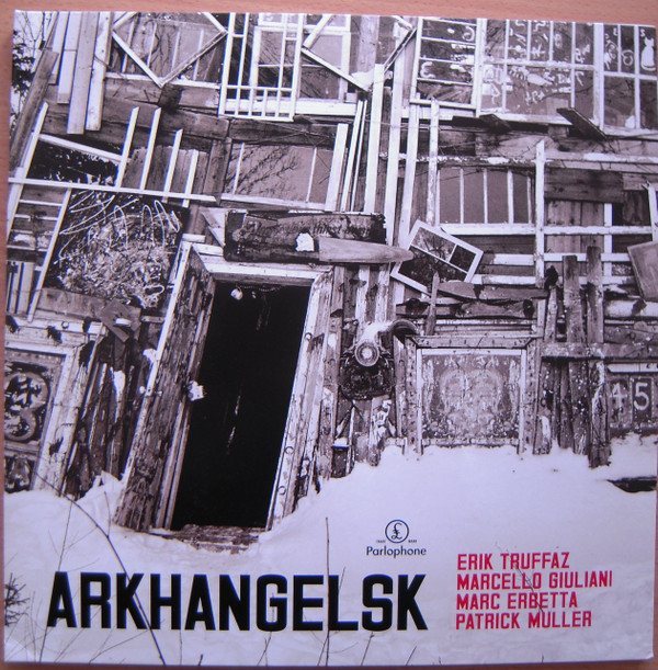Erik Truffaz , Marcello Giuliani , Marc Erbetta , Patrick Muller - Arkhangelsk | Parlophone (0190295842321) - 2 Erik Truffaz , Marcello Giuliani , Marc Erbetta , Patrick Muller - Arkhangelsk | Parlophone (0190295842321) - 2
