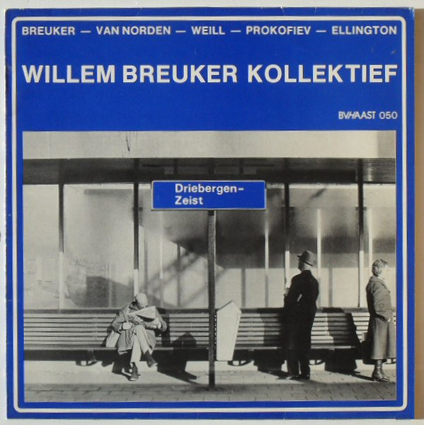 Willem Breuker Kollektief - Driebergen - Zeist | BV Haast Records (BVHAAST 050)