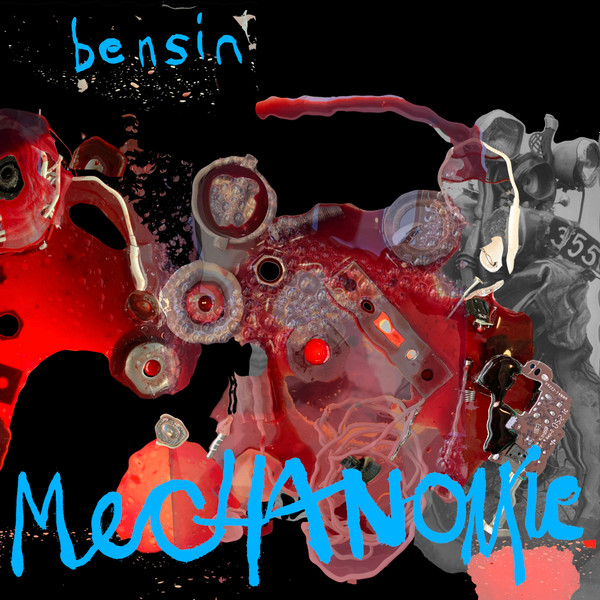Bensin - Mechanomie | Secret World Records (SWR01)