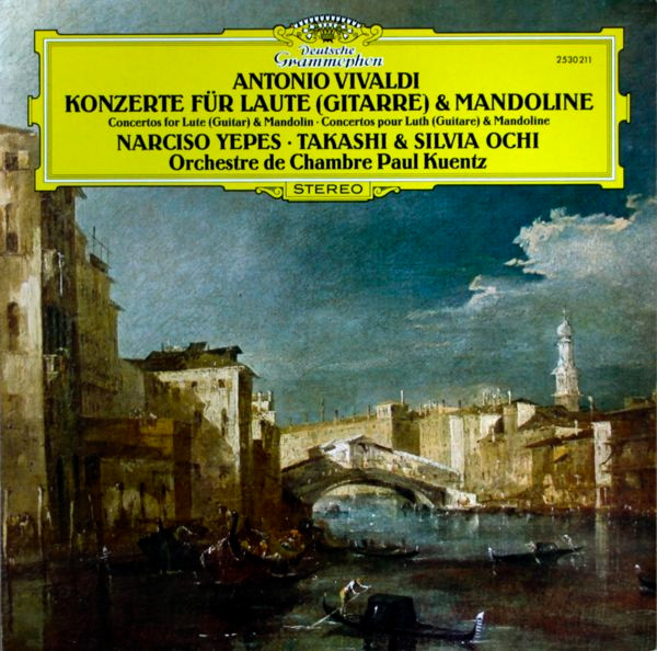 Antonio Vivaldi , Narciso Yepes , Takashi Ochi & Silvia Ochi , Orchestre De Chambre Paul Kuentz - Konzerte Für Laute (Gitarre) & Mandoline | Deutsche Grammophon (2530 211)