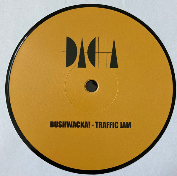 Bushwacka! - Traffic Jam | Dacha (DCH002)