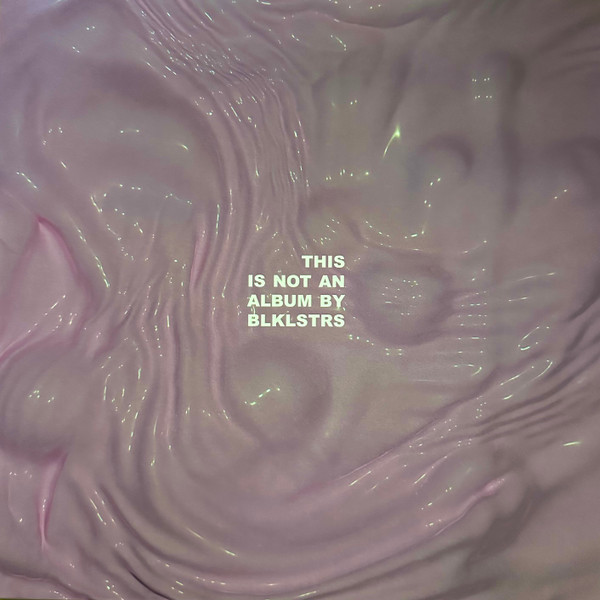 Blacklisters - This Is Not An Album by BLKLSTRS | A Tant Rêver Du Roi (ATRDR131)