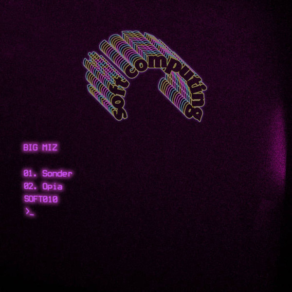 Big Miz - Sonder/Opia | Soft Computing (SOFT010)