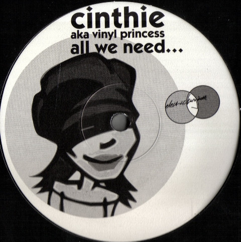 Cinthie AKA Vinyl Princess - All We Need | Electric Kingdom (74321 97134 1)