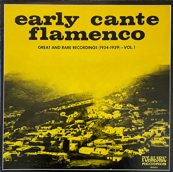 Various - Early Cante Flamenco: Great And Rare Recordings (1934-1939) - Vol. 1 | folklyric records (9001) Various - Early Cante Flamenco: Great And Rare Recordings (1934-1939) - Vol. 1 | folklyric records (9001)