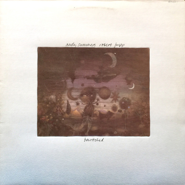 Andy Summers , Robert Fripp - Bewitched | Editions EG (823 452-1)