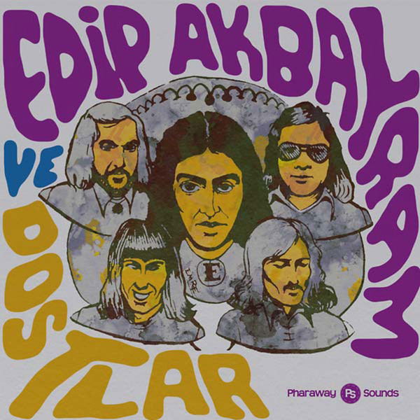 Edip Akbayram Ve Dostlar - Singles Overview 1974-1977 | Pharaway Sounds (PHS027) Edip Akbayram Ve Dostlar - Singles Overview 1974-1977 | Pharaway Sounds (PHS027)