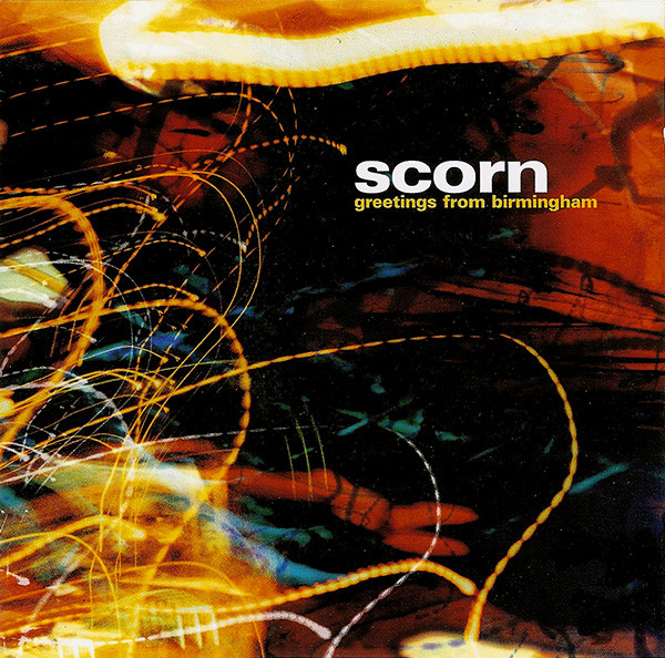 Scorn - Greetings From Birmingham | Hymen Records (¥712)