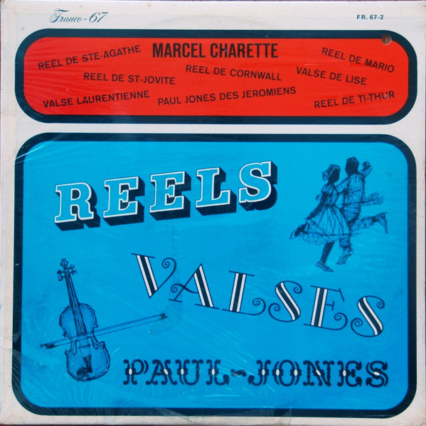 Marcel Charette - Reels, Valses, Paul Jones | Franco-67 (FR.67-2) - main Marcel Charette - Reels, Valses, Paul Jones | Franco-67 (FR.67-2) - main