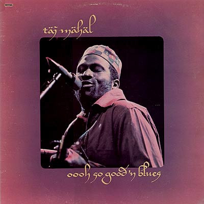 Taj Mahal - Oooh So Good 'N Blues | Columbia (C 32600)