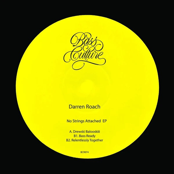 Darren Roach - No Strings Attached EP | Bass Culture Records (BCR074) - 2 Darren Roach - No Strings Attached EP | Bass Culture Records (BCR074) - 2