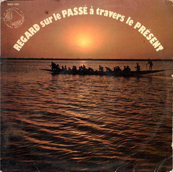 Various - Regard Sur Le Passé A Travers Le Présent | Mali Music (1001)