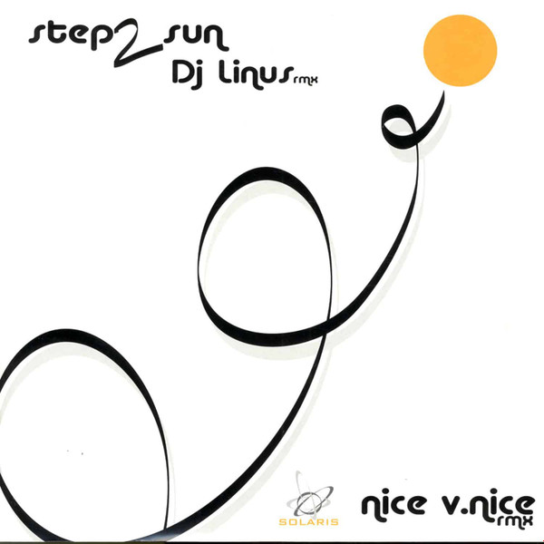 Step 2 Sun - Nice, Very Nice (DJ Linus Rmx) | Solaris Records (SOL 008) - main Step 2 Sun - Nice, Very Nice (DJ Linus Rmx) | Solaris Records (SOL 008) - main