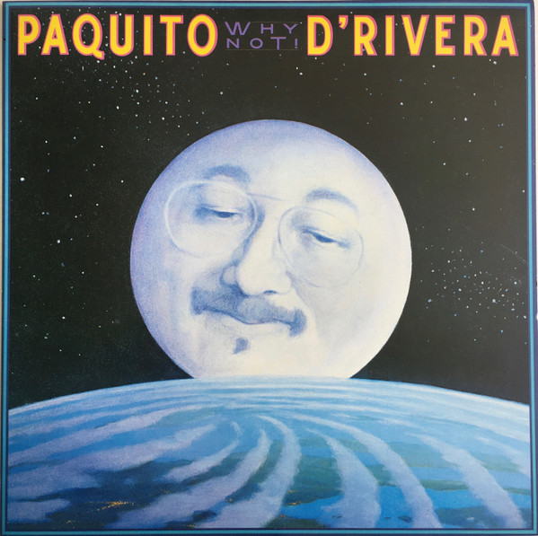 Paquito D'Rivera - Why Not! | CBS (CBS 26201)