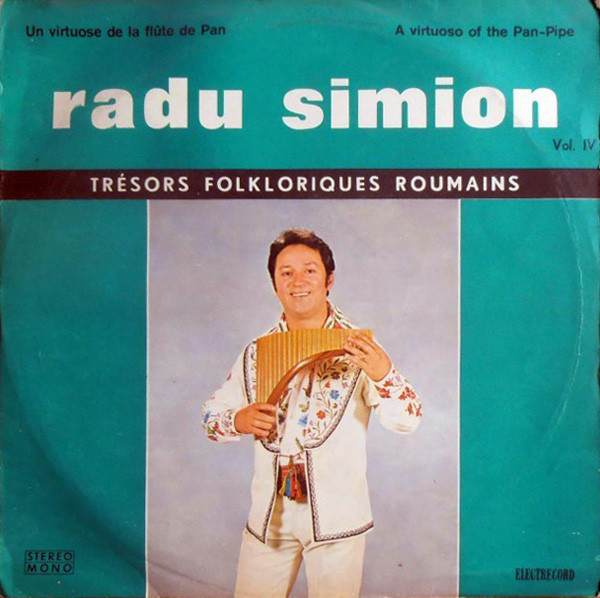 Radu Simion - Un Virtuose De La Flûte De Pan Vol. IV / A Virtuoso Of The Pan-Pipe Vol. IV | Electrecord (STM-EPE 01394)