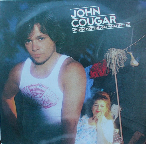 John Cougar Mellencamp - Nothin' Matters And What If It Did | Mercury (814 994-1)