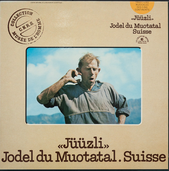 Various - "Jüüzli" - Jodel Du Muotatal (Suisse) / "Jüüzli" - Yodel Of The Muotatal (Switzerland) | Le Chant Du Monde (LDX 74 716) - main