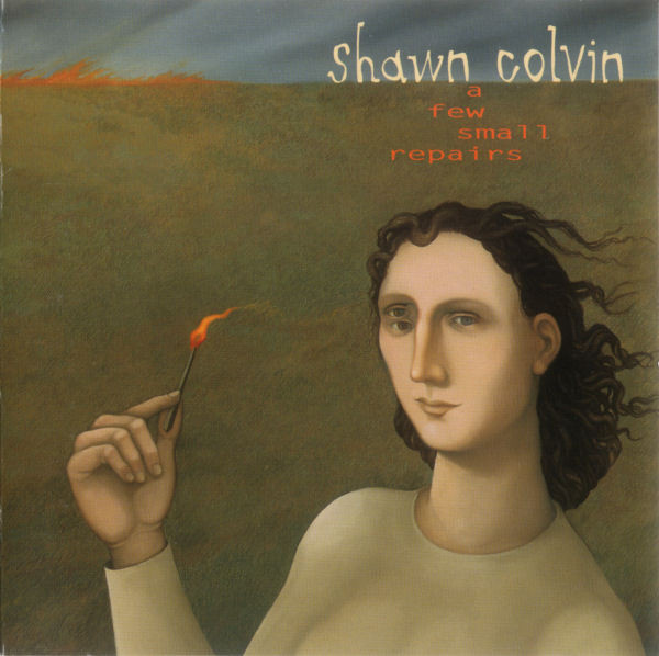Shawn Colvin - A Few Small Repairs | Columbia (CK 67119)