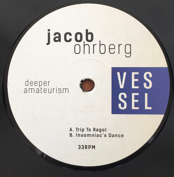 Jacob Ohrberg - Deeper Amateurism | Vessel (VSSL04)