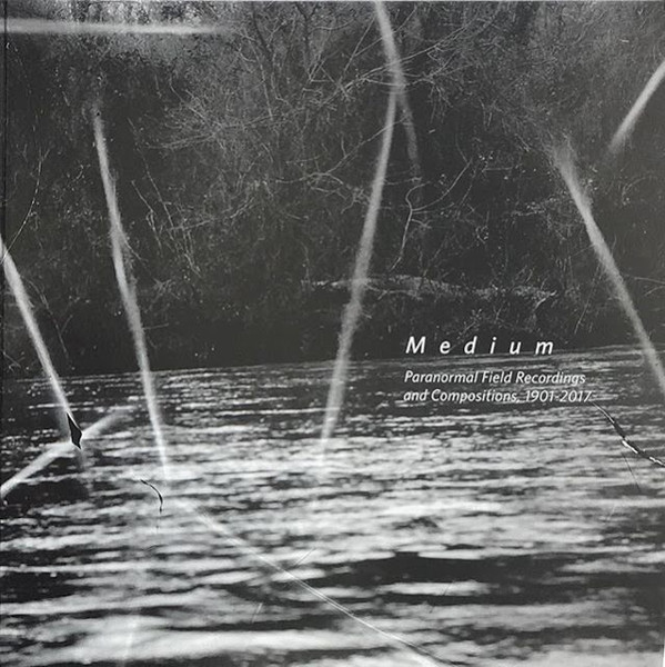 Various - Medium: Paranormal Field Recordings And Compositions, 1901-2017 | Zuckerman Museum Of Art (ZMA001) - main
