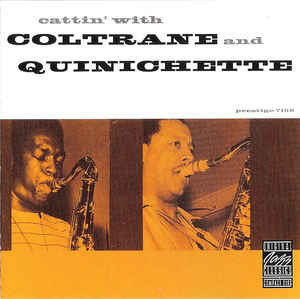 John Coltrane And Paul Quinichette - Cattin' With Coltrane And Quinichette | Original Jazz Classics (0025218646024) - main John Coltrane And Paul Quinichette - Cattin' With Coltrane And Quinichette | Original Jazz Classics (0025218646024) - main