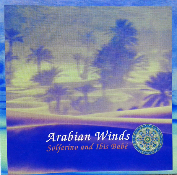 Solferino & Ibis Babé - Arabian Winds | Ethno World Music (EWM4007-2)