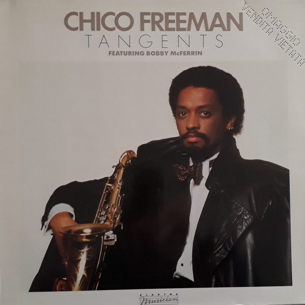 Chico Freeman Featuring Bobby McFerrin - Tangents | Elektra Musician (960 361-1)