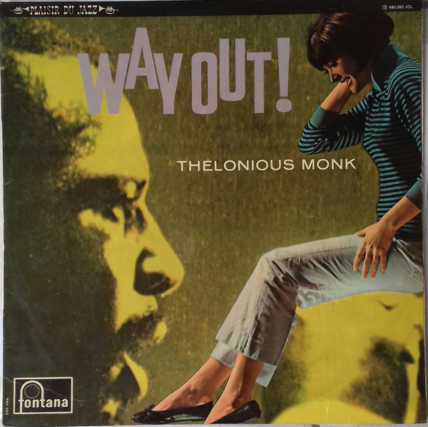 Thelonious Monk - Way Out! | Fontana (683.263 JCL) Thelonious Monk - Way Out! | Fontana (683.263 JCL)