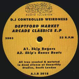 DJ Controlled Weirdness - Deptford Market Arcade Classics EP | Audio Illusion Recordings (AIR 3018) - main DJ Controlled Weirdness - Deptford Market Arcade Classics EP | Audio Illusion Recordings (AIR 3018) - main
