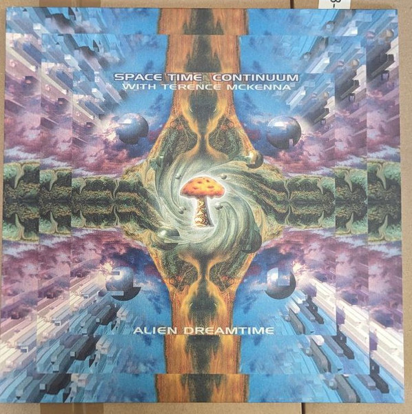 Spacetime Continuum With Terence McKenna - Alien Dreamtime | Sound Metaphors Records (SMR029)