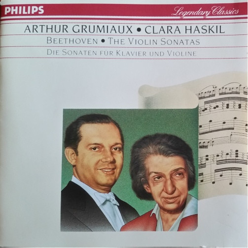 Ludwig van Beethoven - Arthur Grumiaux · Clara Haskil - The Violin Sonatas = Die Sonaten Für Klavier Und Violine | Philips (422 140-2) - 3 Ludwig van Beethoven - Arthur Grumiaux · Clara Haskil - The Violin Sonatas = Die Sonaten Für Klavier Und Violine | Philips (422 140-2) - 3