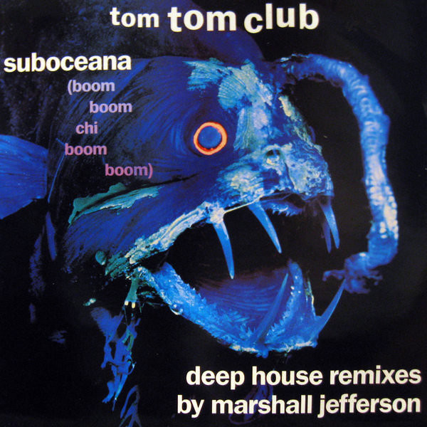 Tom Tom Club - Suboceana (Boom Boom Chi Boom Boom) - Deep House Remixes | Fontana (TCBXR 2) - main Tom Tom Club - Suboceana (Boom Boom Chi Boom Boom) - Deep House Remixes | Fontana (TCBXR 2) - main