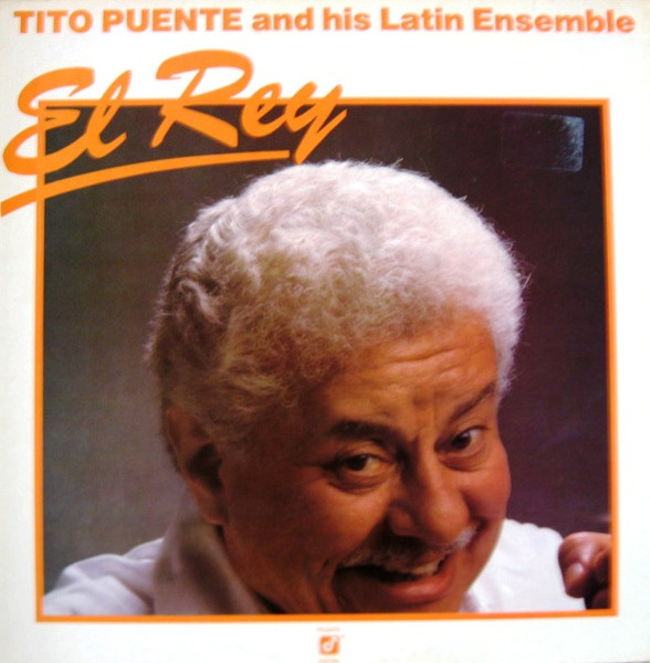 Tito Puente & His Latin Ensemble - El Rey | Concord Jazz Picante (CJP-250)