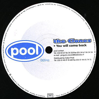 The Clones - You Will Come Back / Can U Feel It / Ḉa Queen | Pool (POOL 001) - main