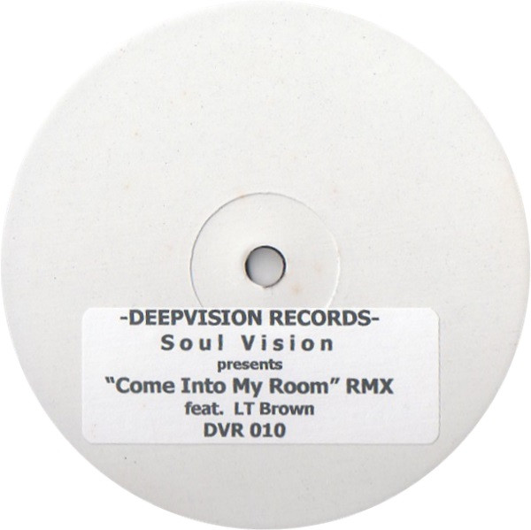 Soul Vision Featuring LT Brown - Come Into My Room | Deep Vision Records (DVR 010) - main Soul Vision Featuring LT Brown - Come Into My Room | Deep Vision Records (DVR 010) - main