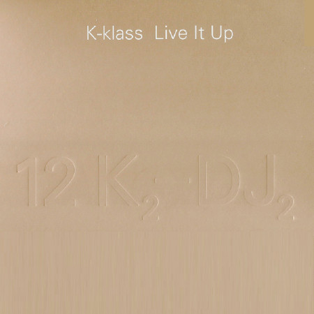 K-Klass - Live It Up | Parlophone (12K2DJ 002) - main K-Klass - Live It Up | Parlophone (12K2DJ 002) - main