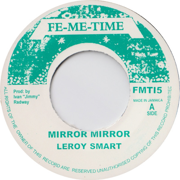 Leroy Smart - Mirror Mirror | Fe-Me-Time (FMT15) - main Leroy Smart - Mirror Mirror | Fe-Me-Time (FMT15) - main