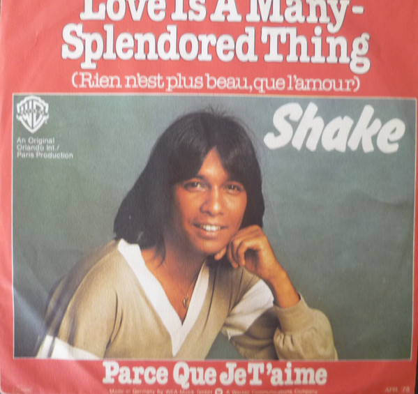 Shake - Love Is A Many-Splendored Thing / Parce Que Je T'Aime | Warner Bros. Records (WB 17123)